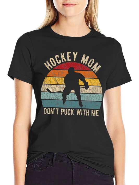 Hockey Mom T-Shirt - Dont Puck With Me
