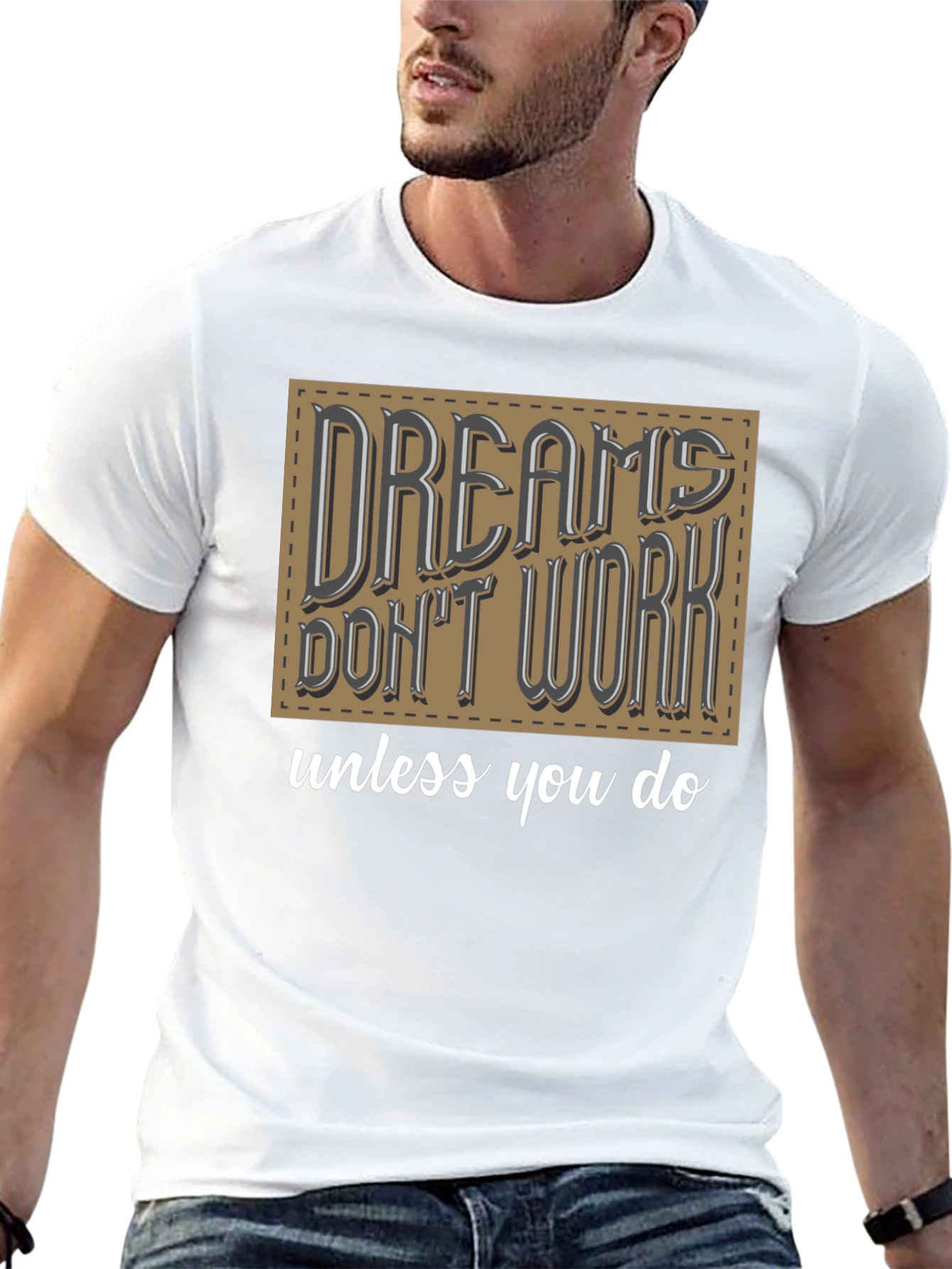 Dreams Dont Work Graphic T-Shirt