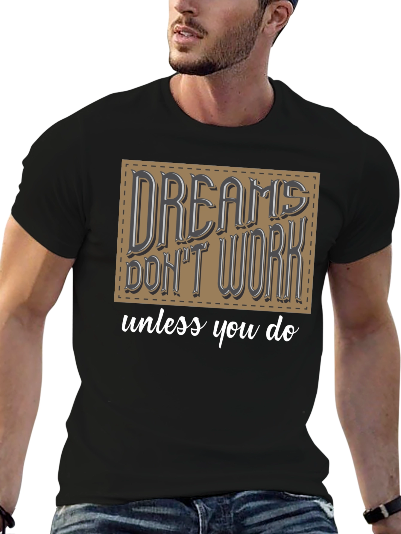 Dreams Dont Work Graphic T-Shirt