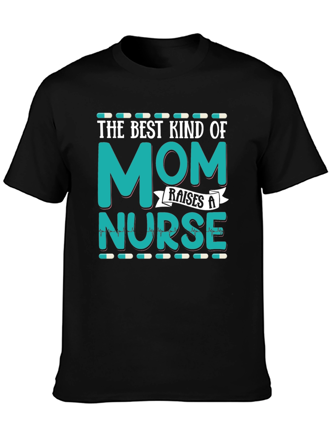 Best Kind of Mom Raises a Nurse Black T-Shirt