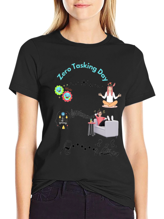 Zero Tasking Day Graphic T-Shirt - Relax & Unwind