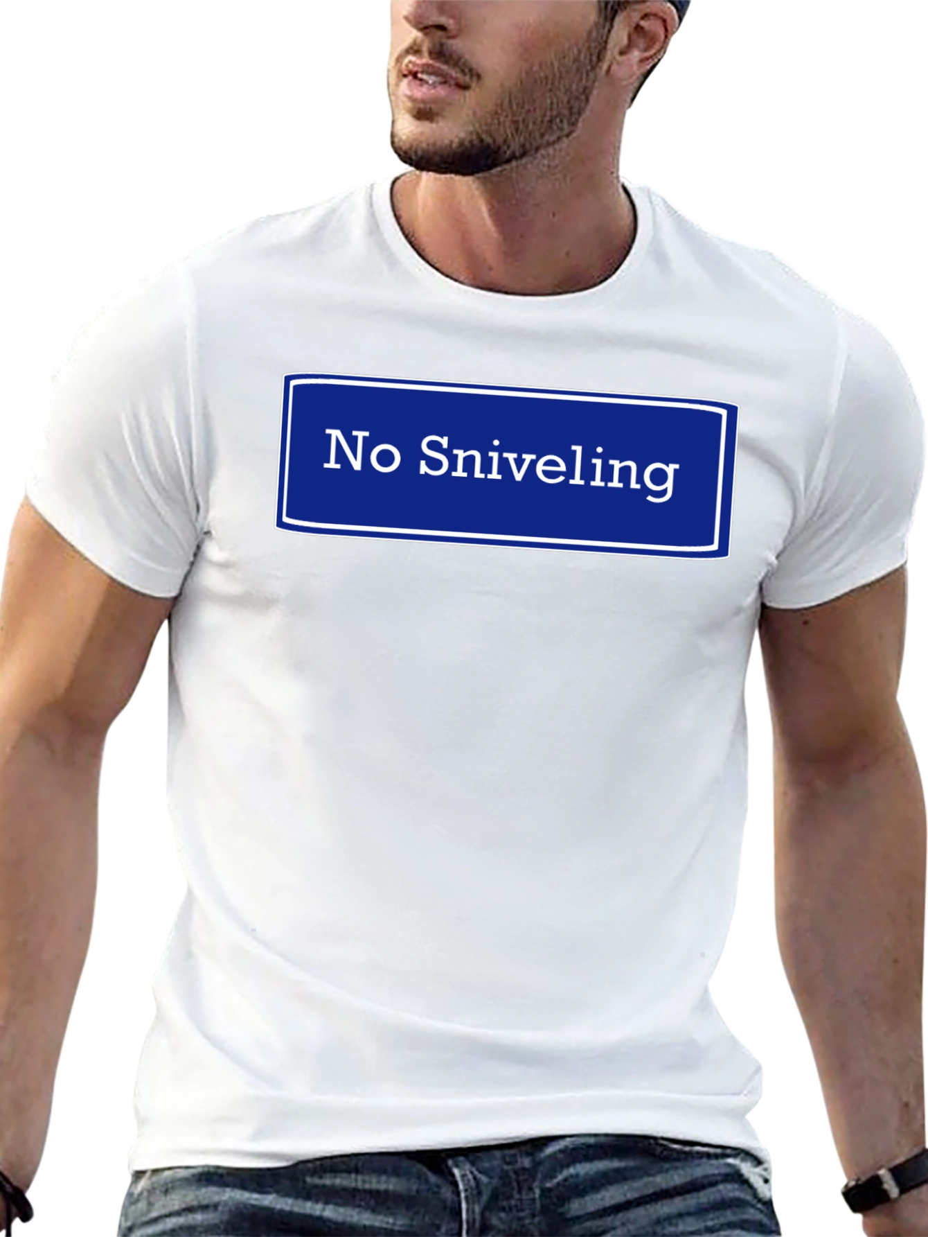 No Sniveling T-Shirt - Humorous Graphic Tee