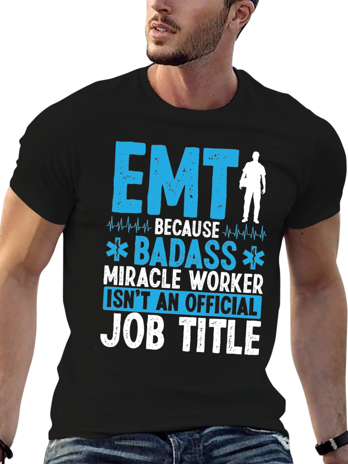 EMT Badass Miracle Worker T-Shirt