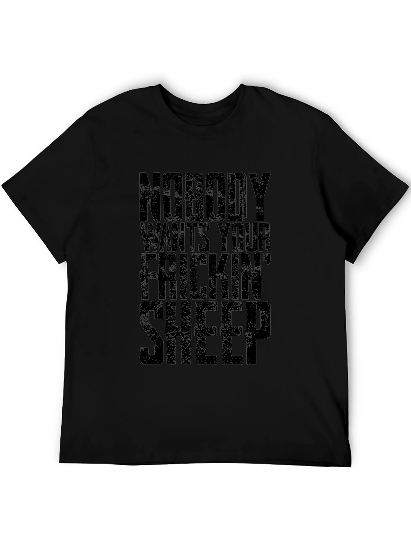 Nobody Wants Your Frickin Sheep T-Shirt