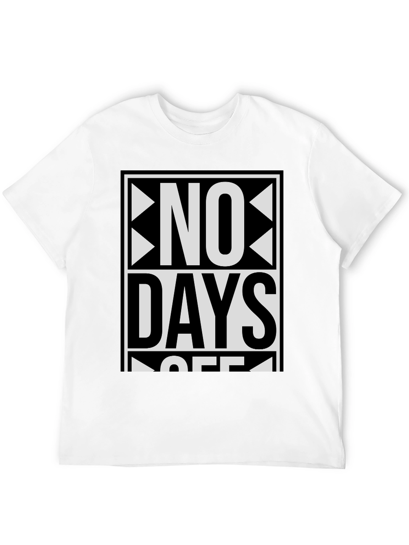 No Days Off Graphic T-Shirt - Bold Statement Tee