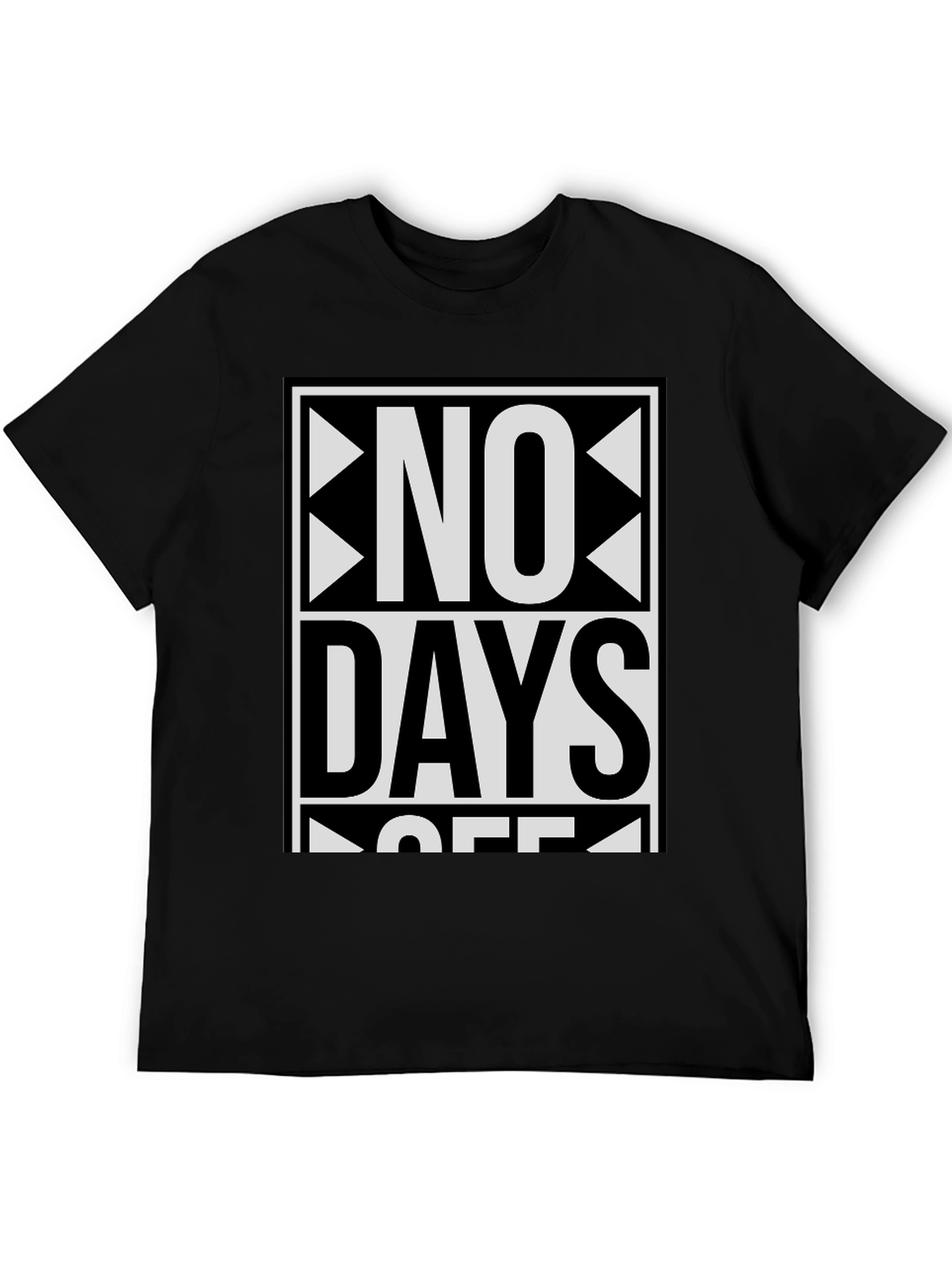 No Days Off Graphic T-Shirt - Bold Statement Tee