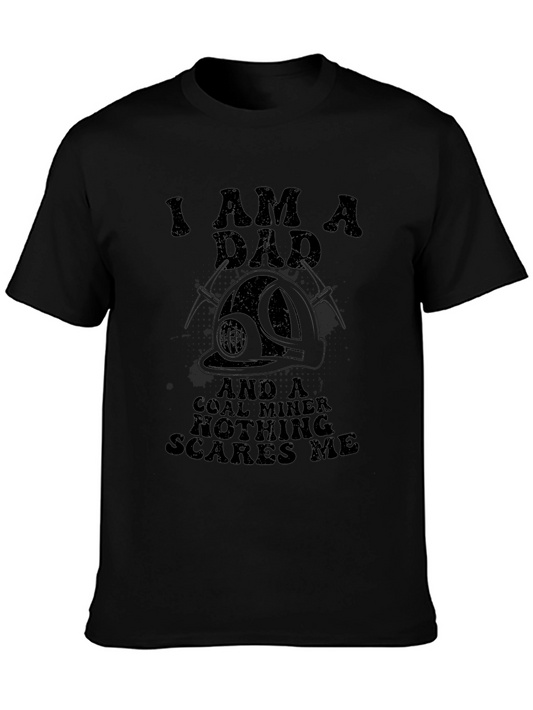 I Am A Dad & Coal Miner T-Shirt