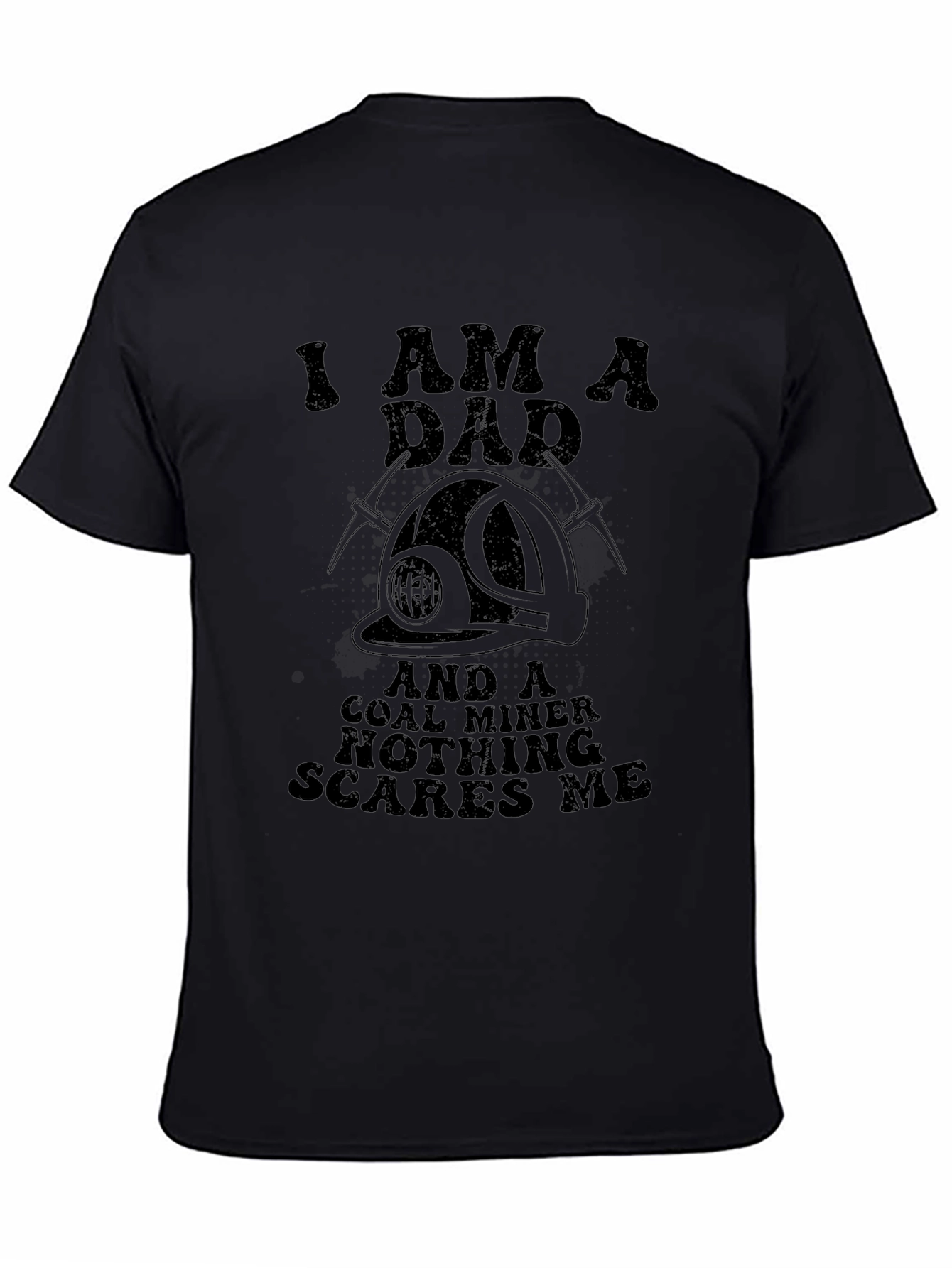 I Am A Dad & Coal Miner T-Shirt