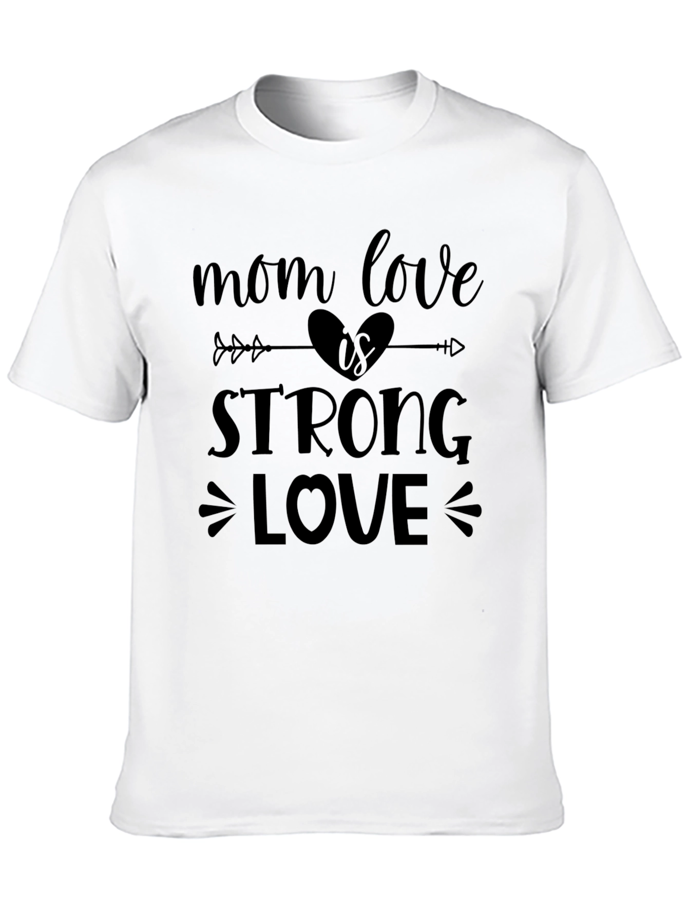 Mom Love is Strong Love T-Shirt - Black