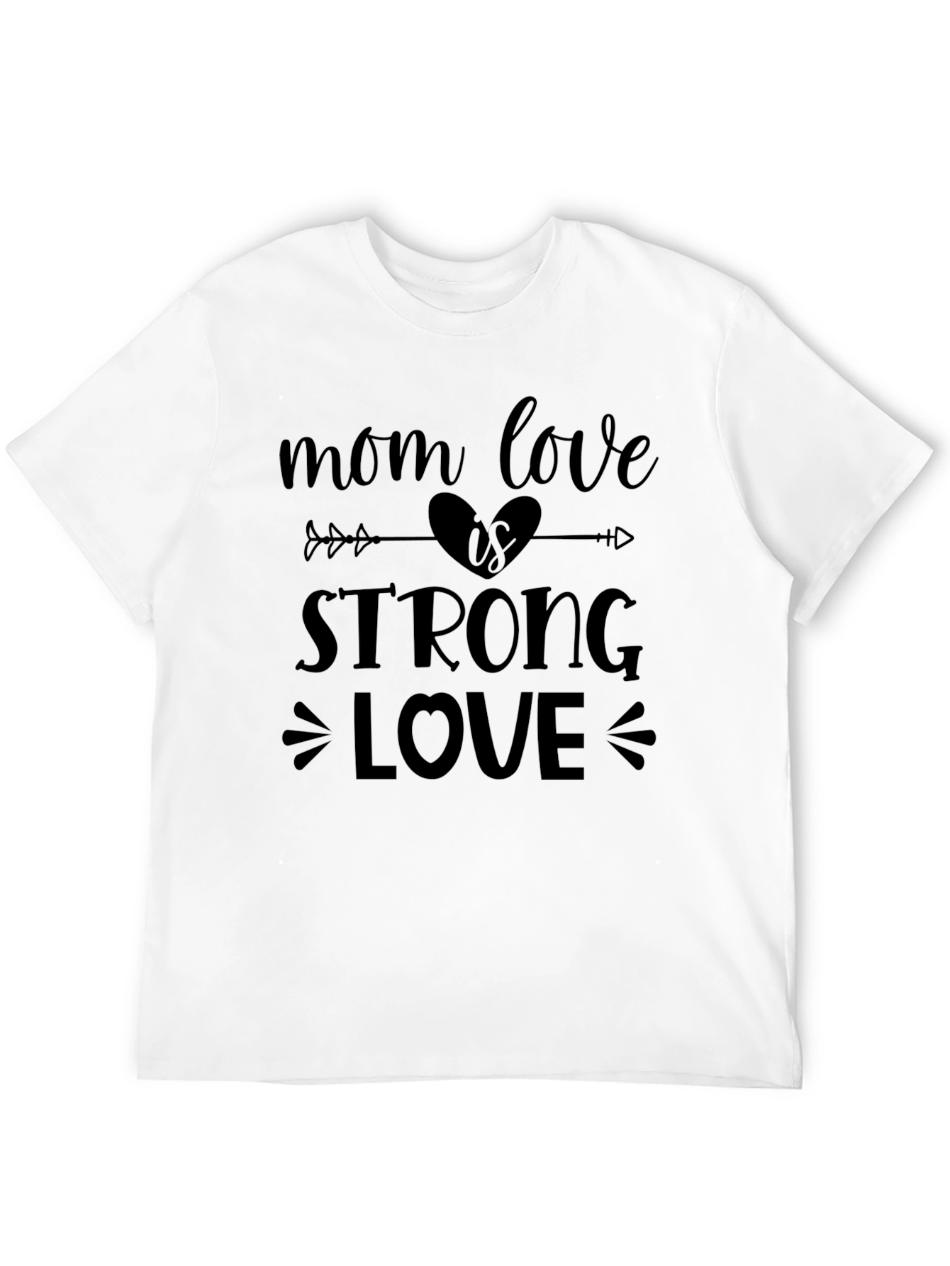 Mom Love is Strong Love T-Shirt - Black