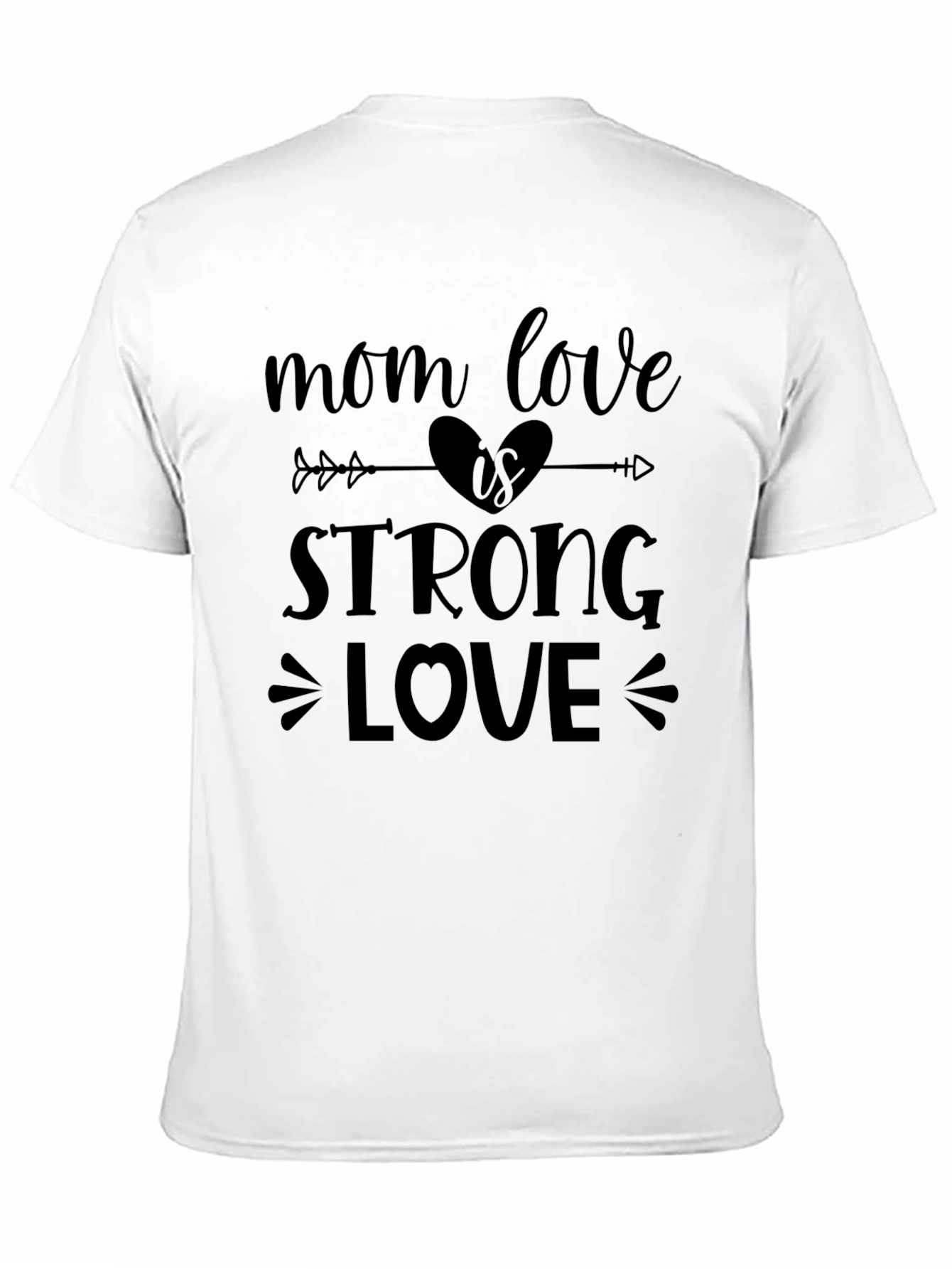 Mom Love is Strong Love T-Shirt - Black