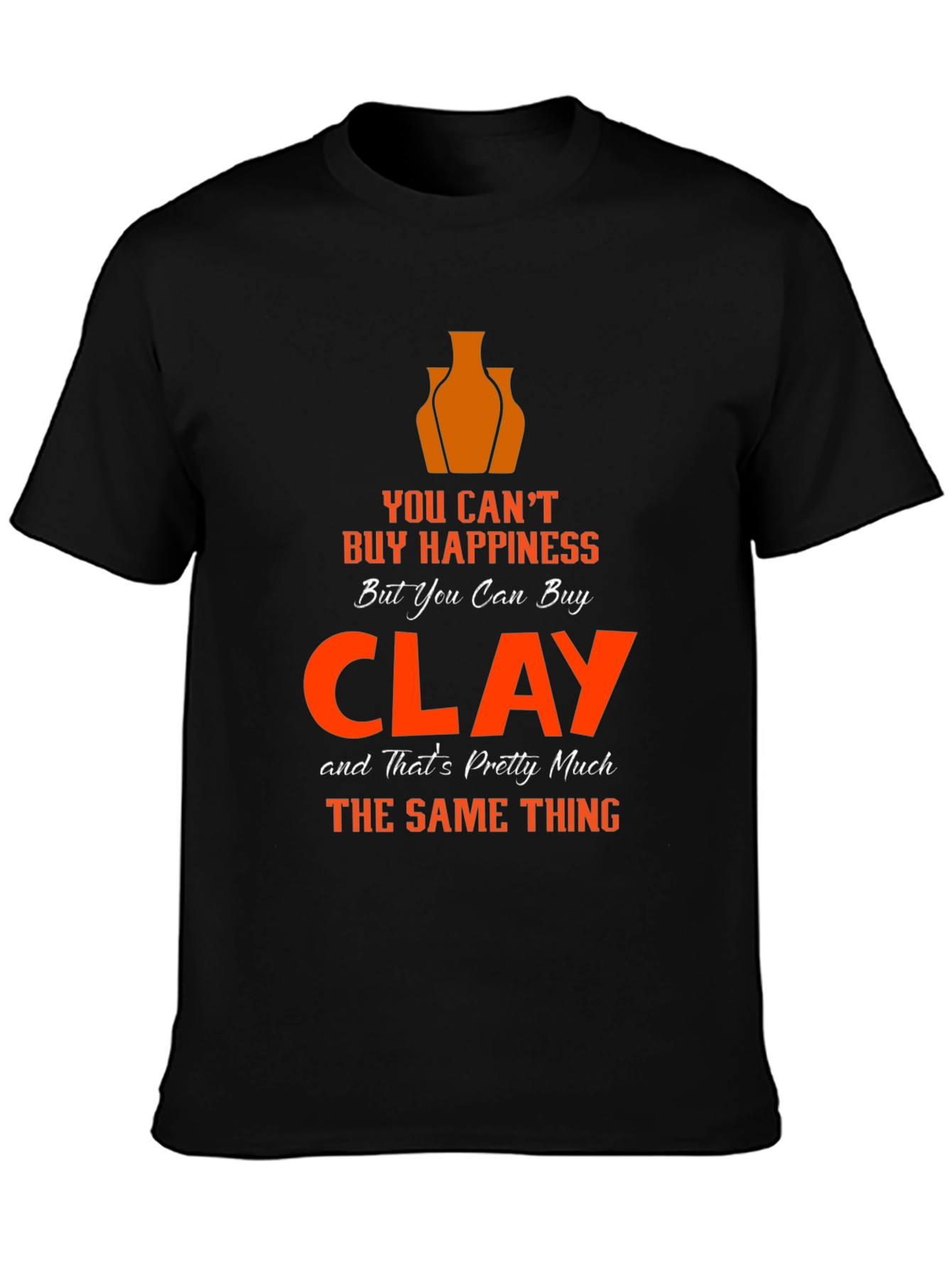 Clay Happiness T-Shirt - Pottery Lover Gift