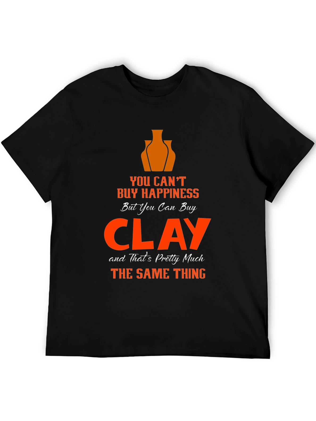 Clay Happiness T-Shirt - Pottery Lover Gift