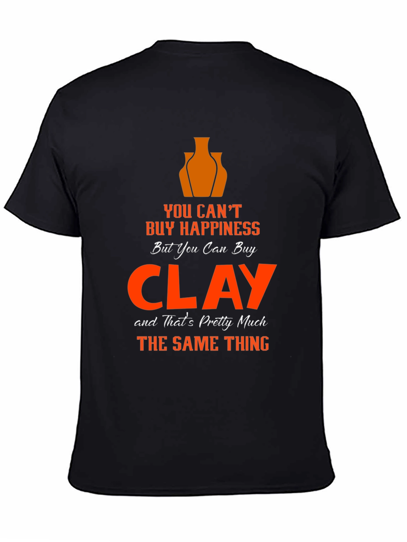 Clay Happiness T-Shirt - Pottery Lover Gift