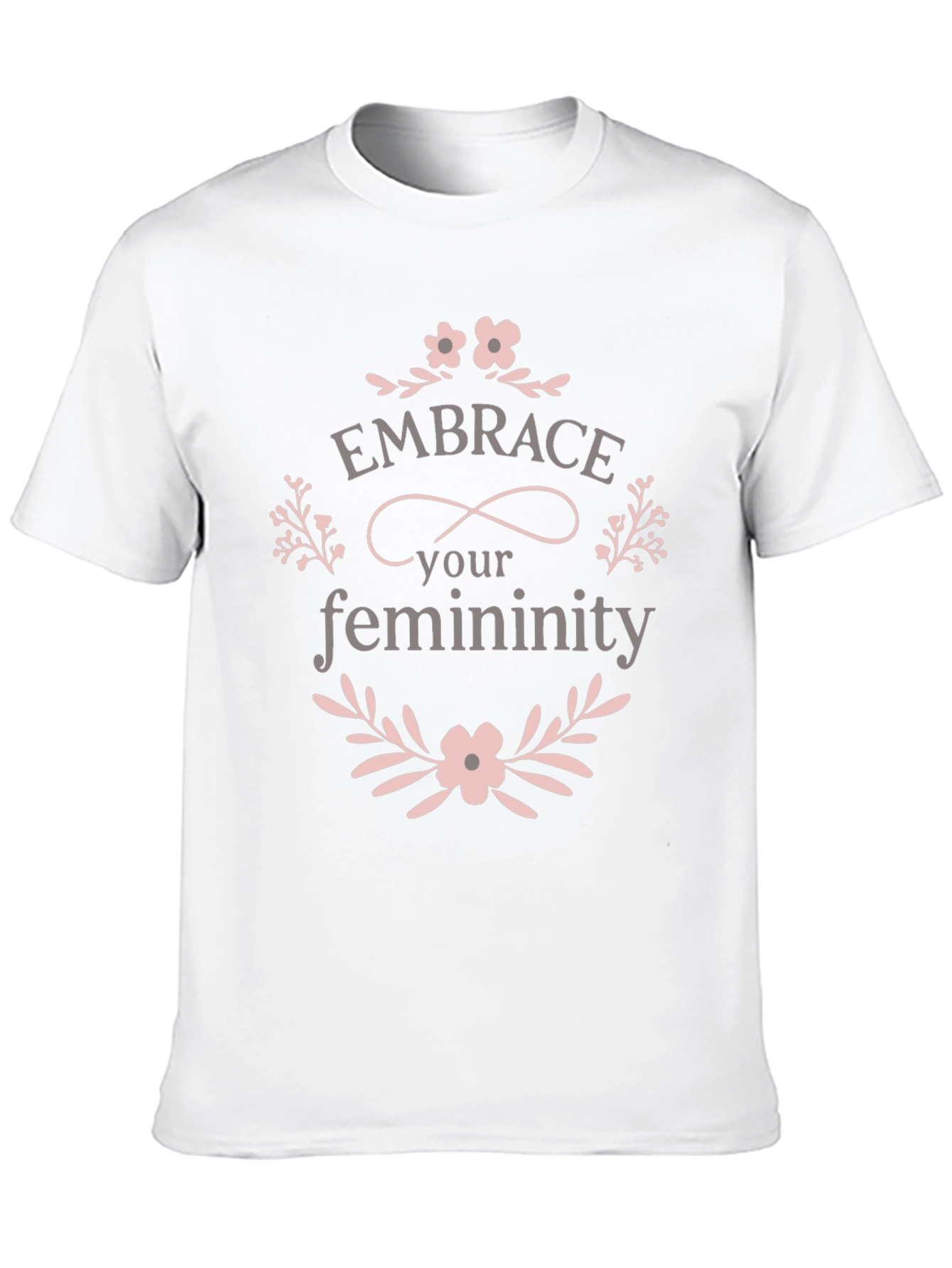 Embrace Your Femininity Graphic T-Shirt