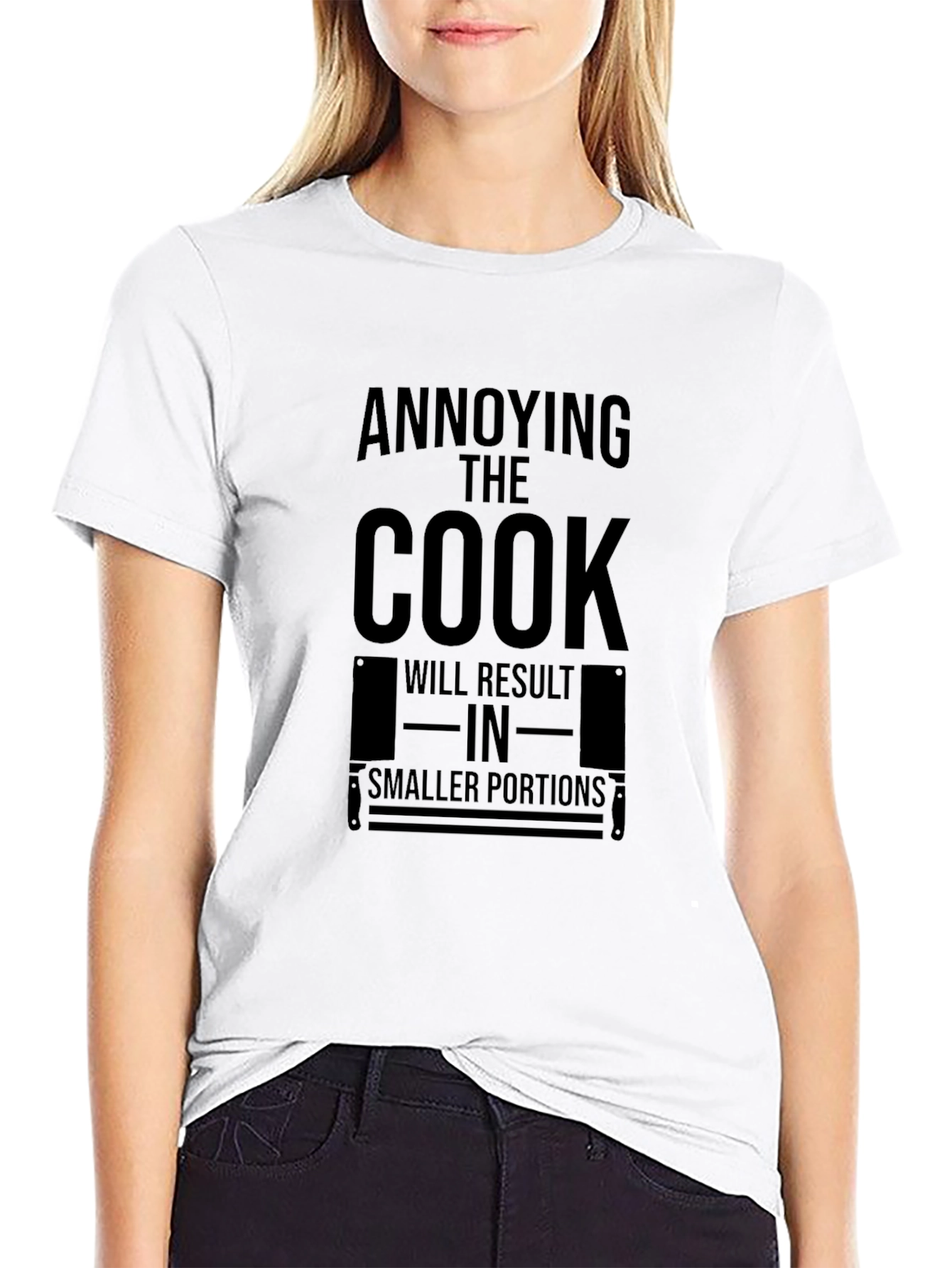 Annoying the Cook T-Shirt - Smaller Portions Warning