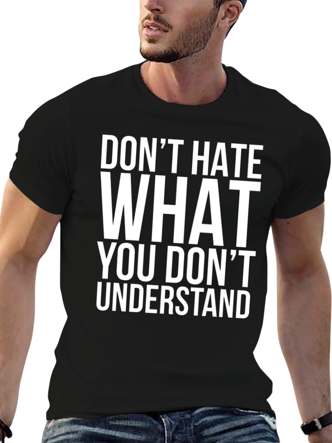 Dont Hate What You Dont Understand Graphic Tee