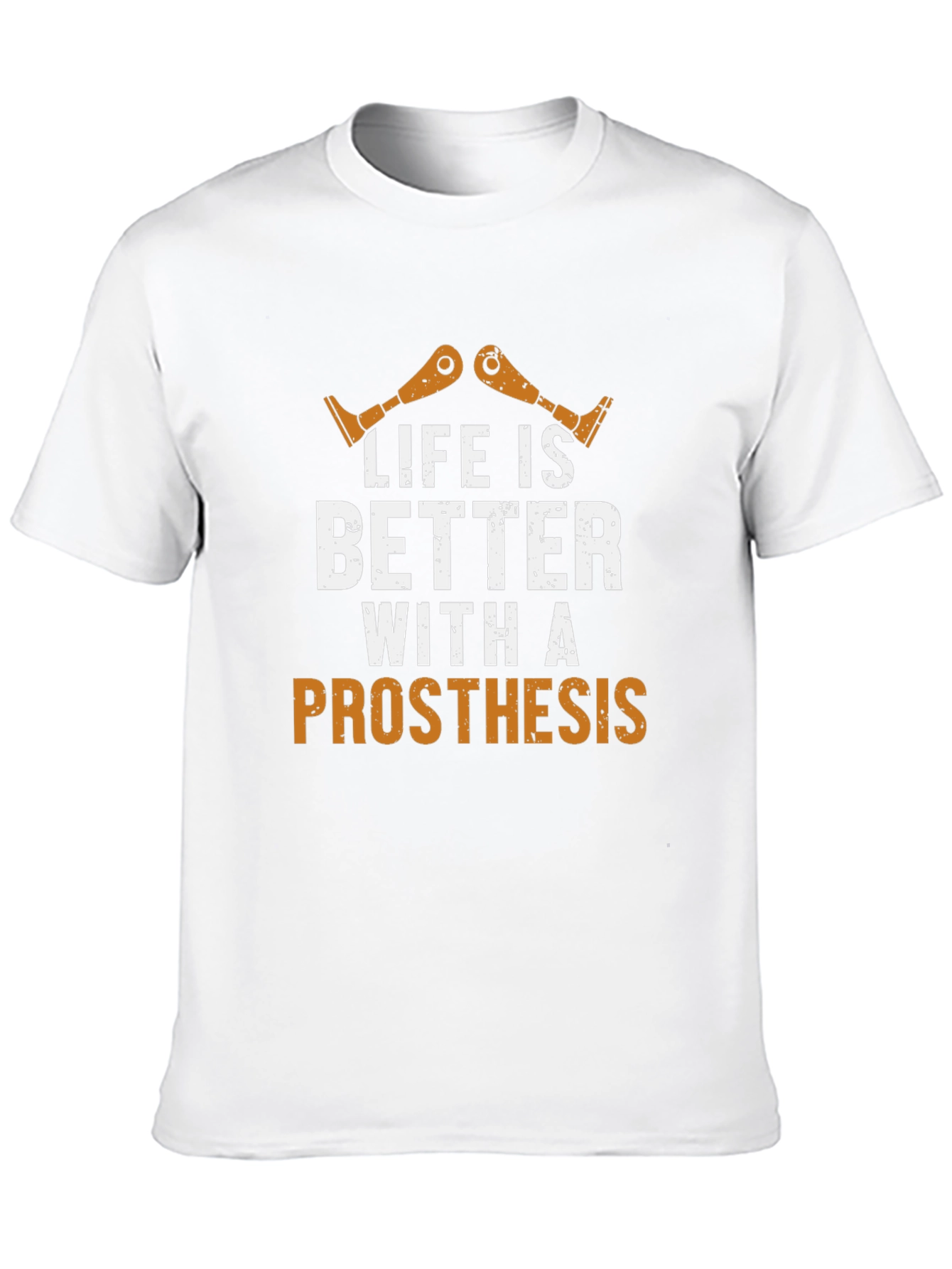 Life is Better With a Prosthesis Graphic T-Shirt