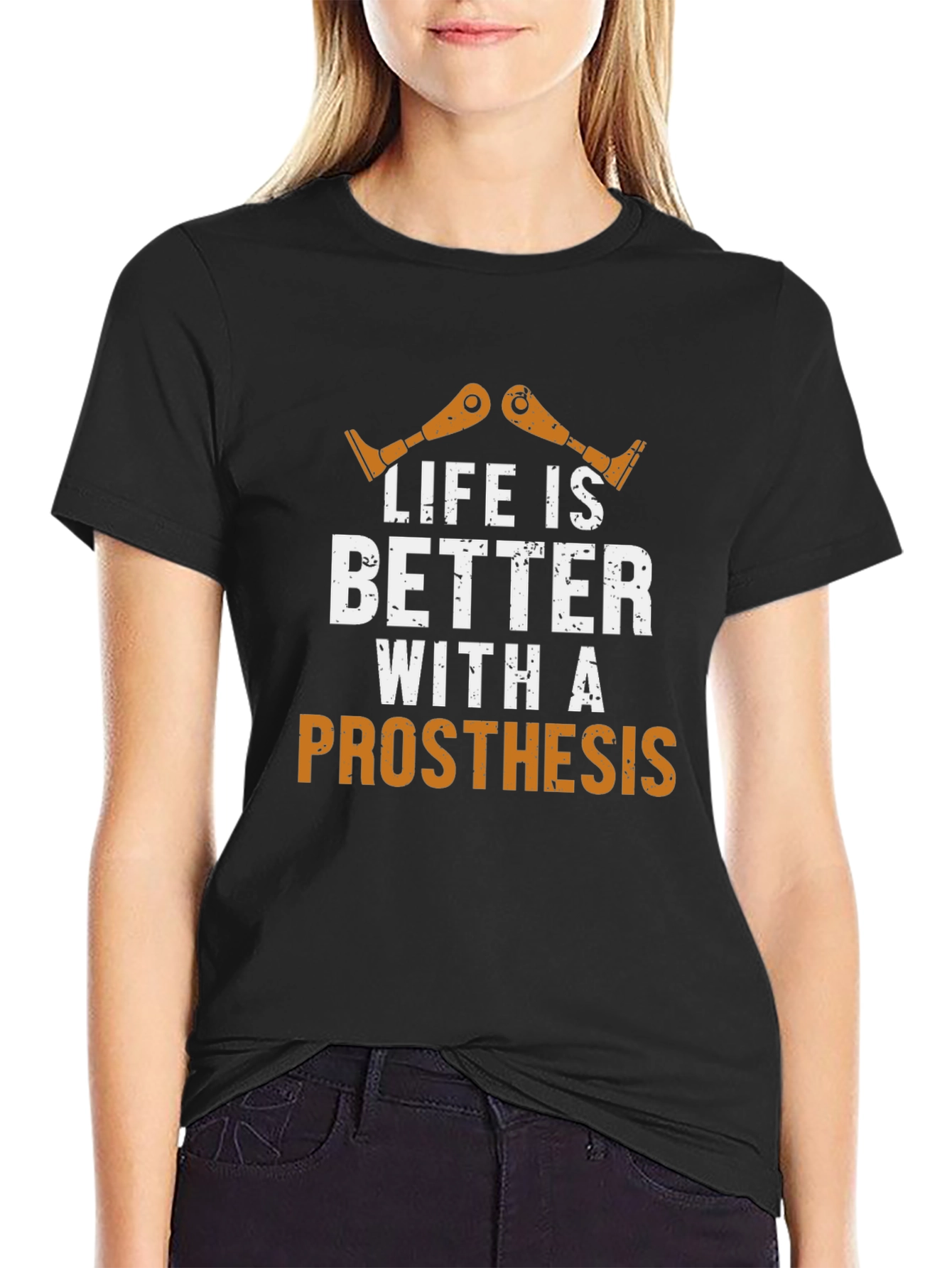 Life is Better With a Prosthesis Graphic T-Shirt