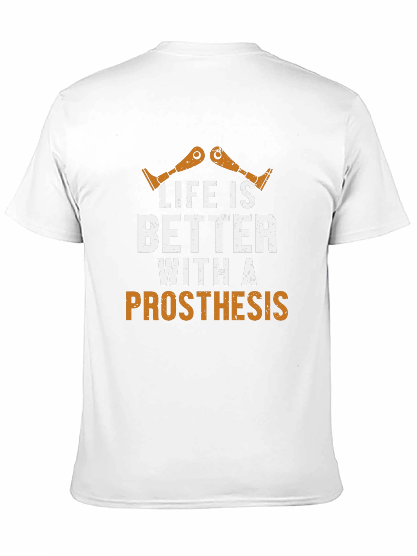 Life is Better With a Prosthesis Graphic T-Shirt