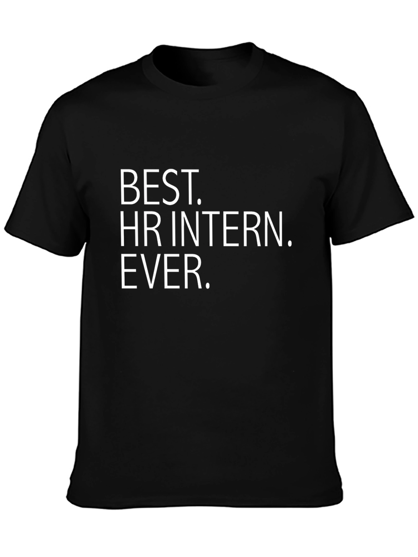 Best HR Intern Ever. T-Shirt