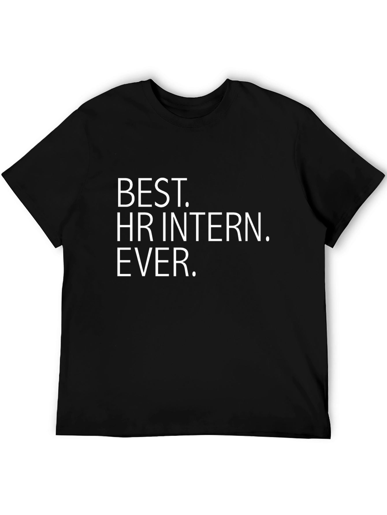 Best HR Intern Ever. T-Shirt