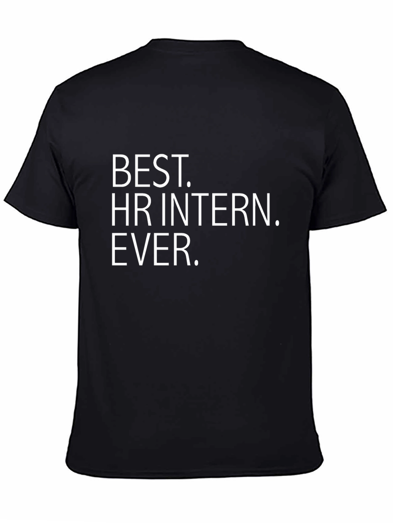 Best HR Intern Ever. T-Shirt