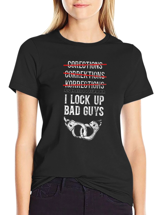 Corrections Officer T-Shirt - I Lock Up Bad Guys