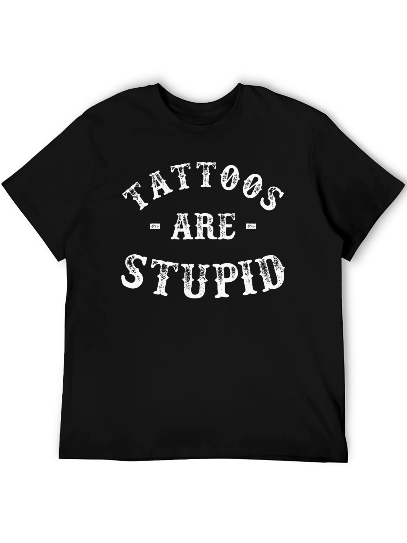 Tattoos Are Stupid Graphic Tee - Black Cotton Crewneck