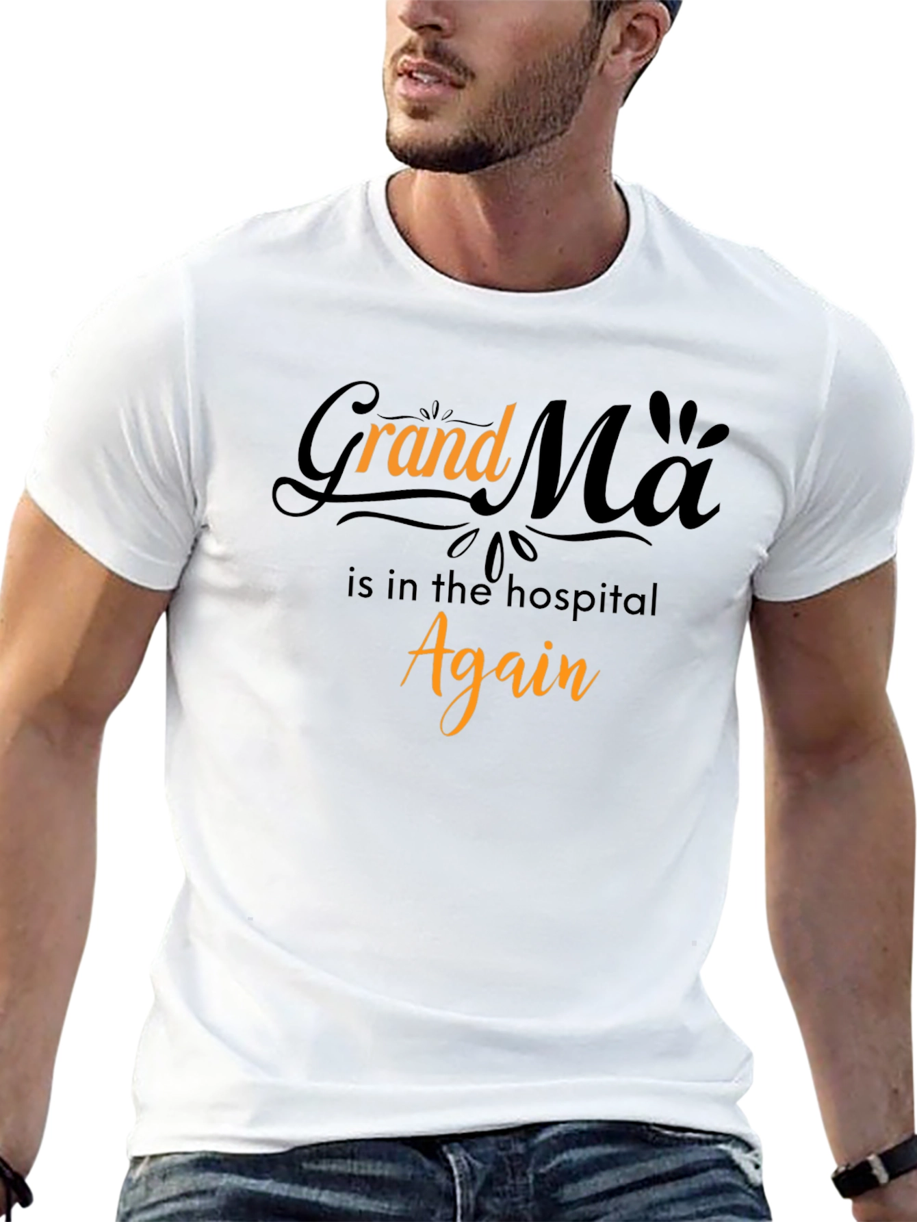 Grandma in the Hospital Again Graphic T-Shirt