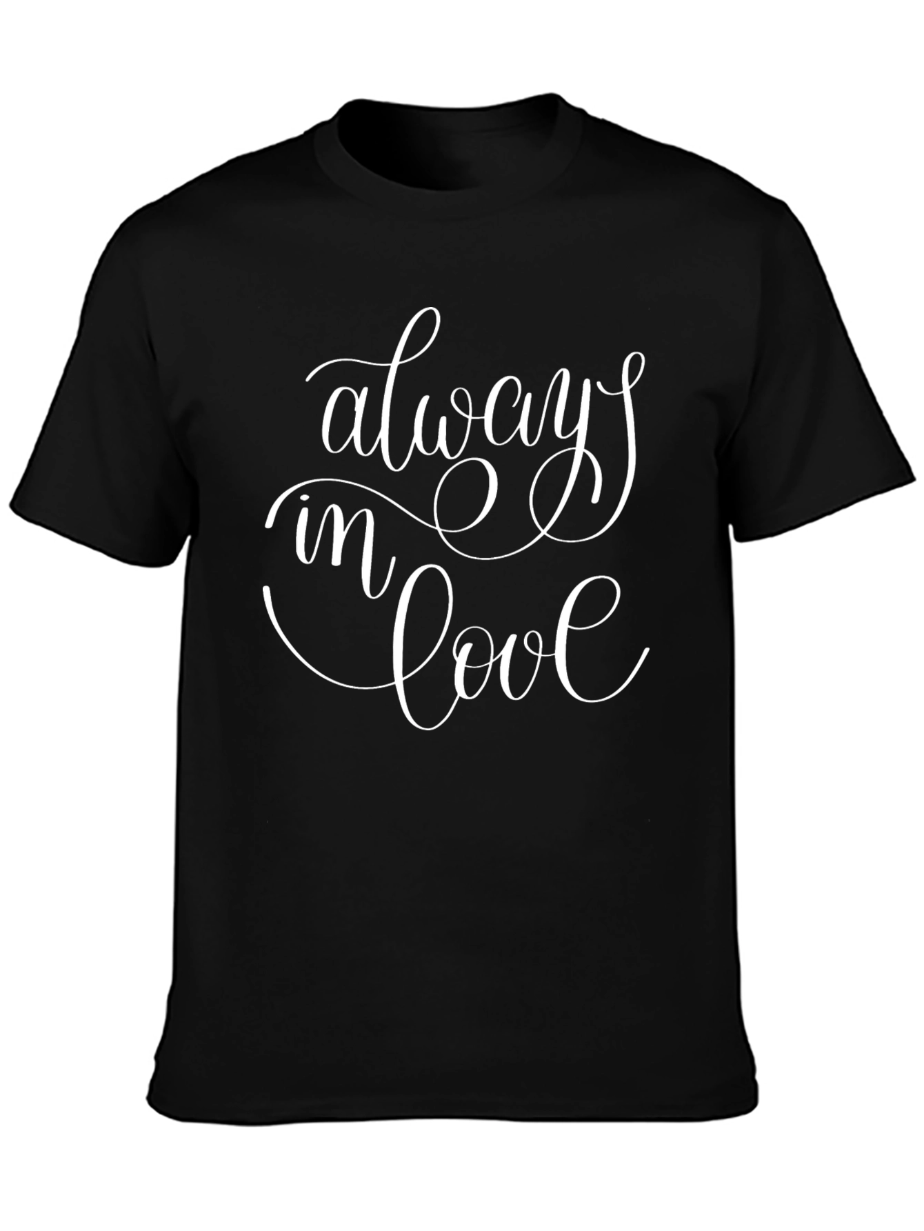 Always In Love Graphic T-Shirt - Soft Cotton Blend