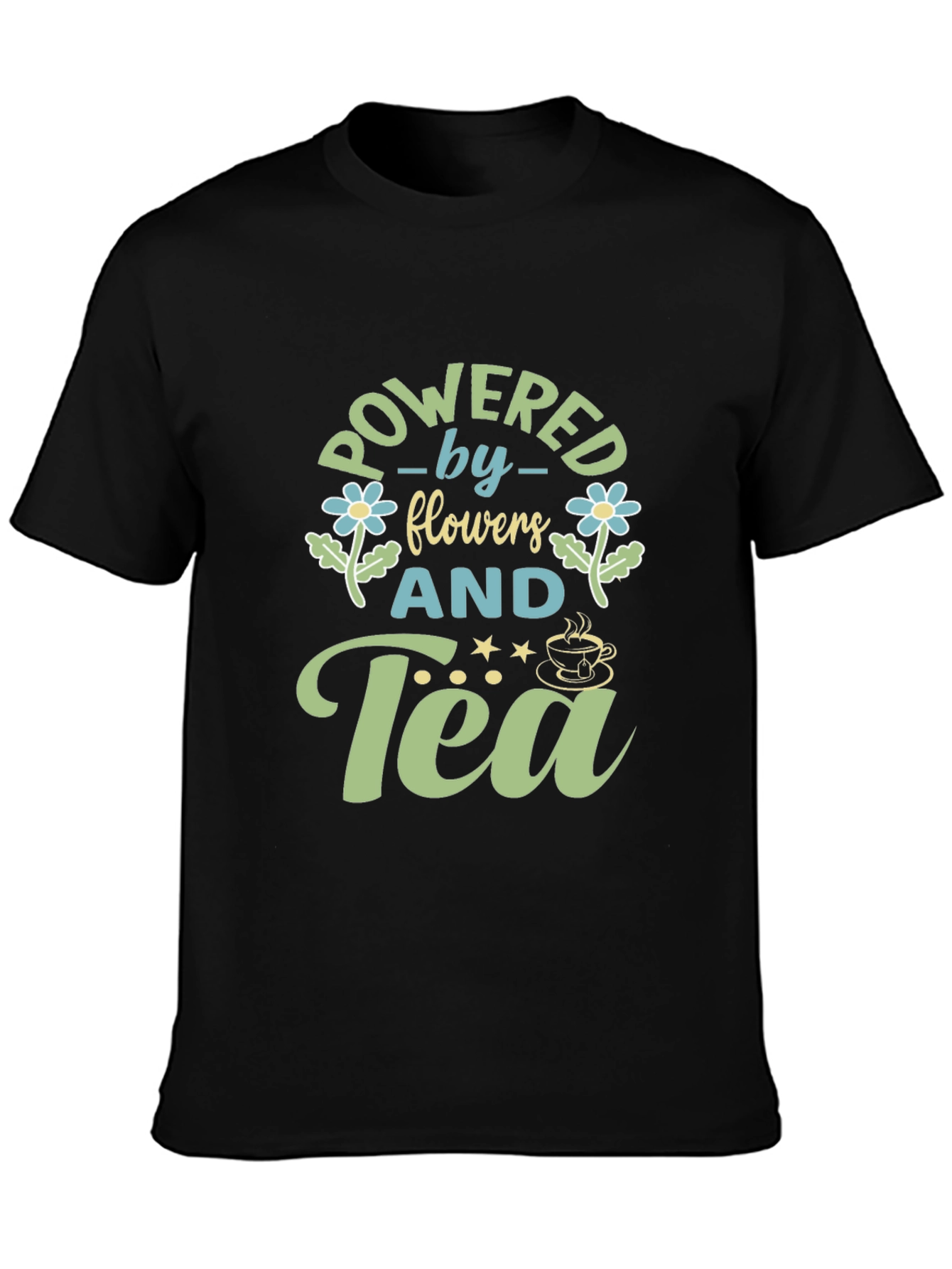 Powered by Flowers and Tea T-Shirt