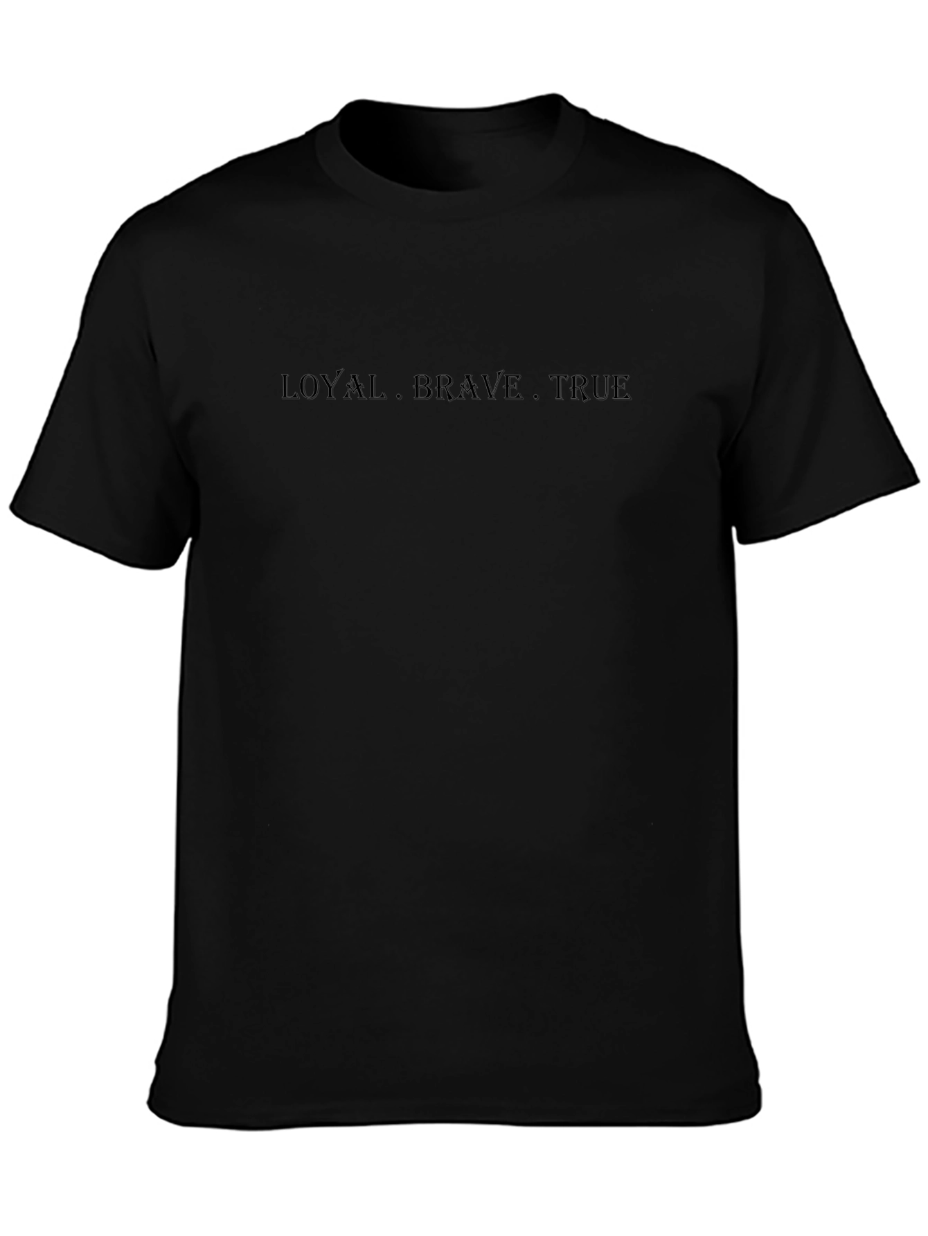 Loyal Brave True T-Shirt - Classic Crew Neck