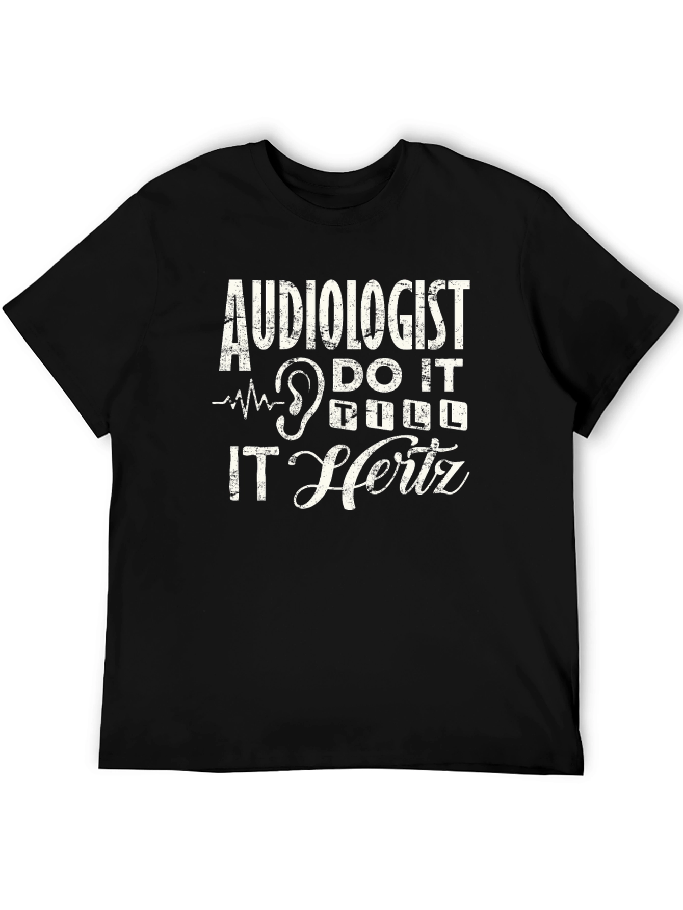 Audiologist Shirt - Funny Hearing Doctor Tee