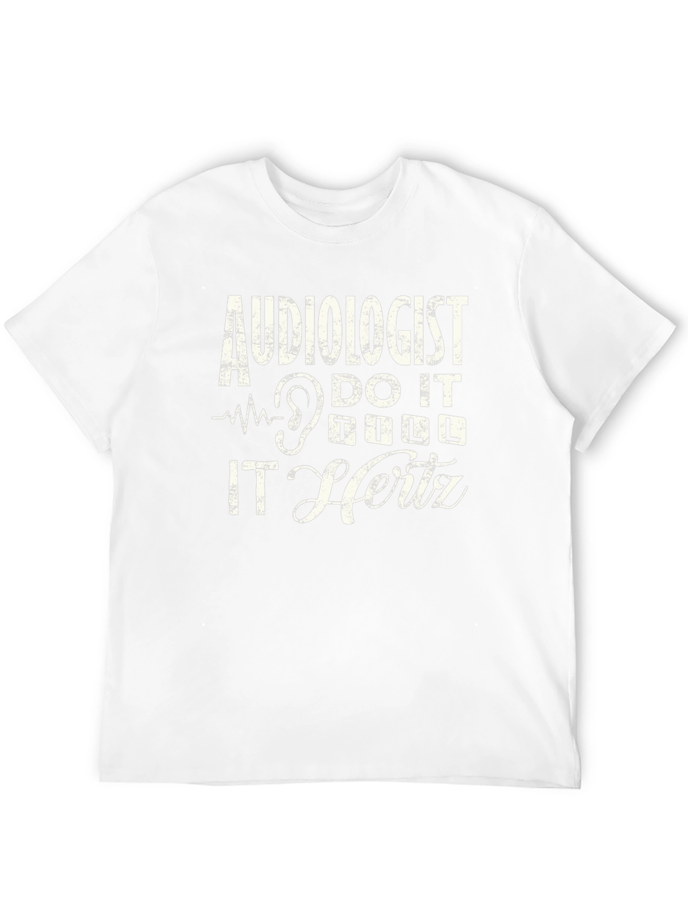 Audiologist Shirt - Funny Hearing Doctor Tee