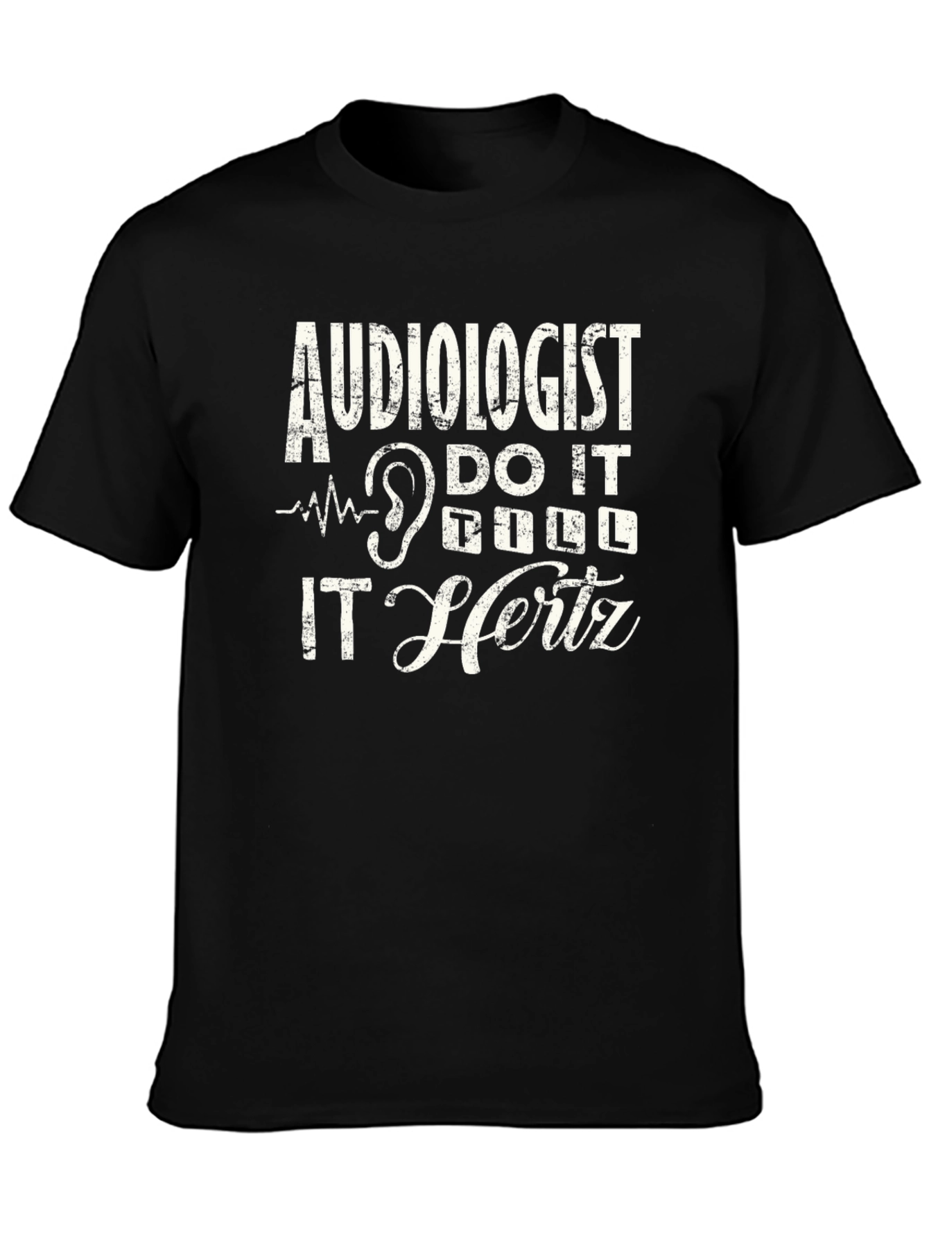 Audiologist Shirt - Funny Hearing Doctor Tee