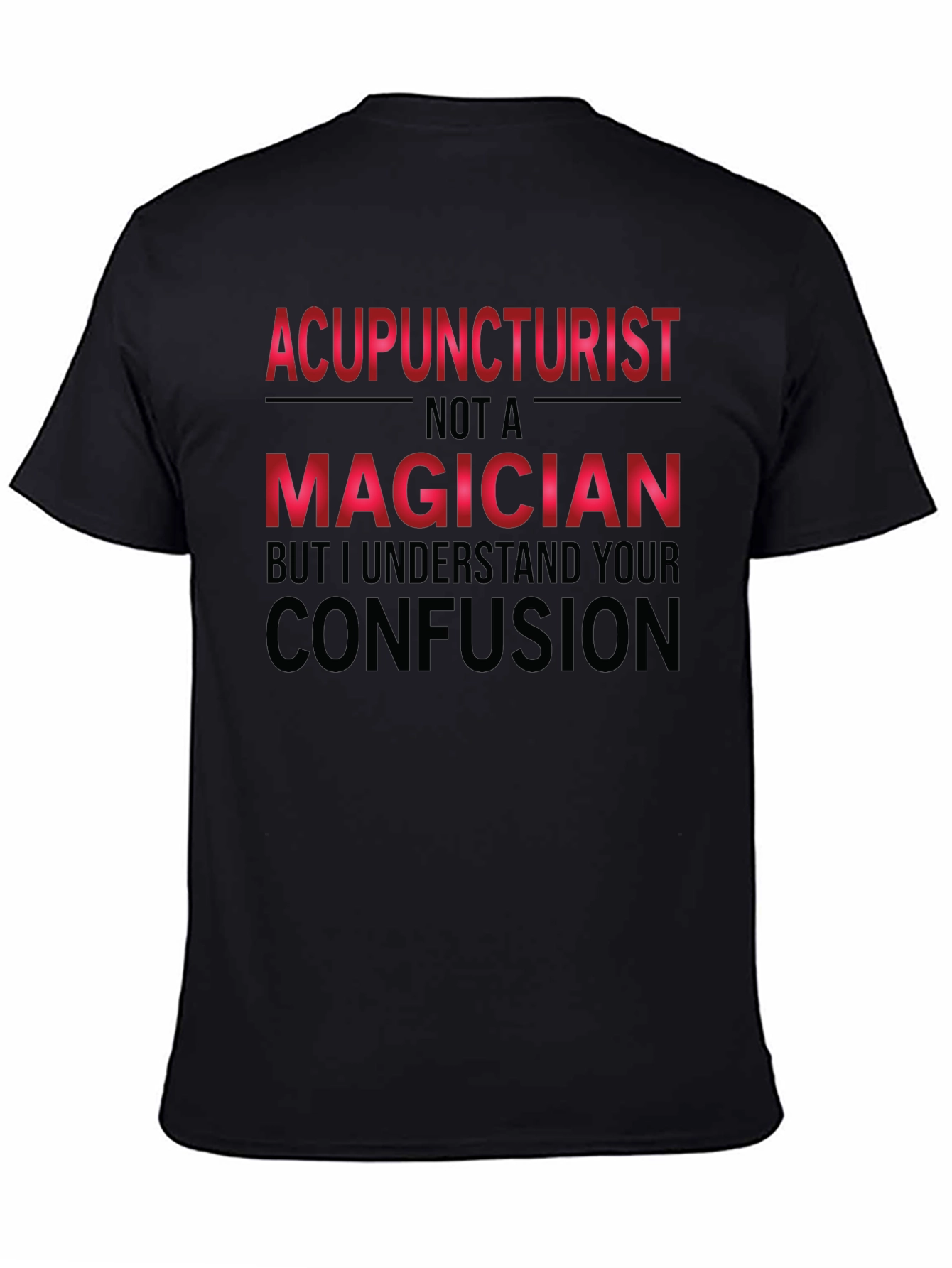 Acupuncturist Magician Funny T-Shirt