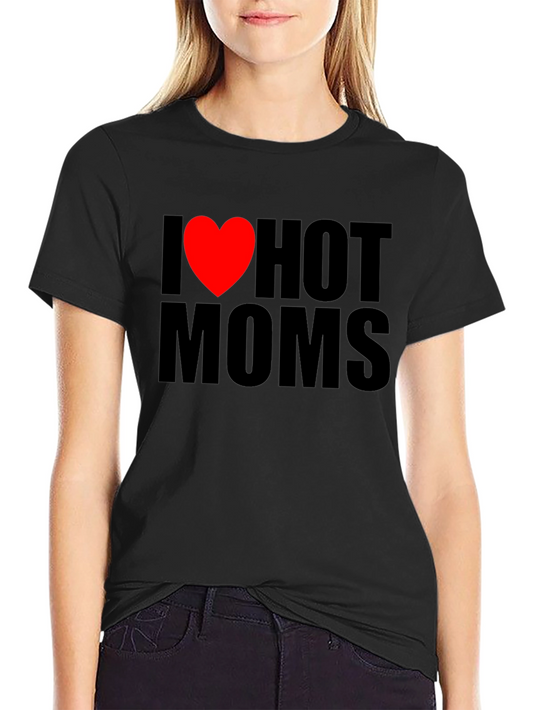 I Heart Hot Moms Graphic T-Shirt