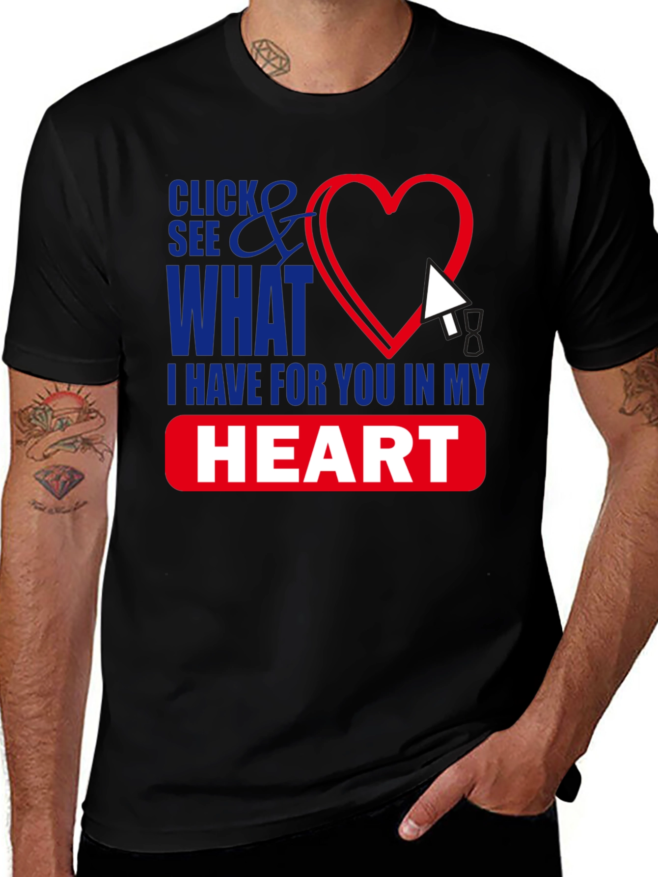 Click See What I Have in My Heart T-Shirt