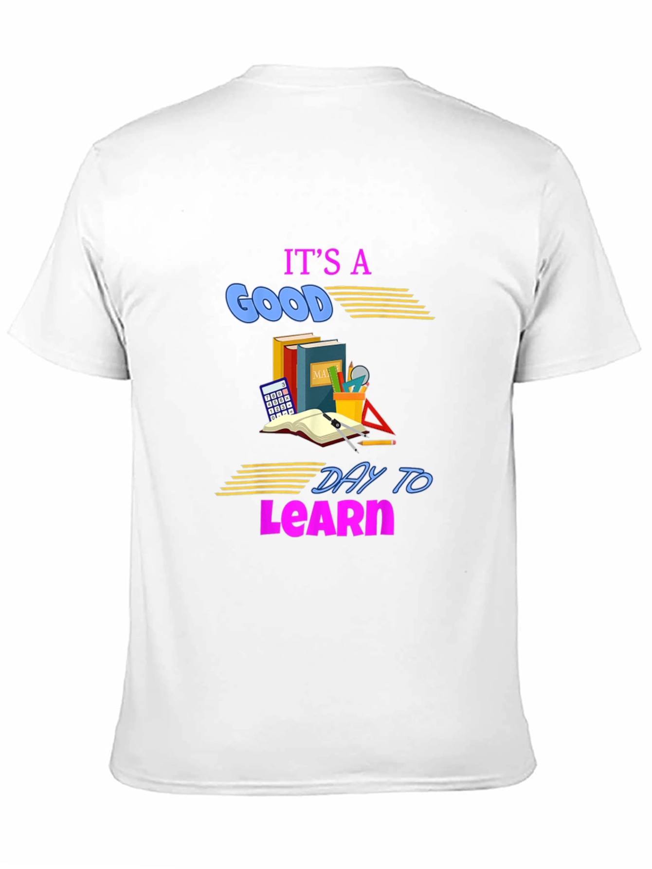 Its a Good Day to Learn T-Shirt