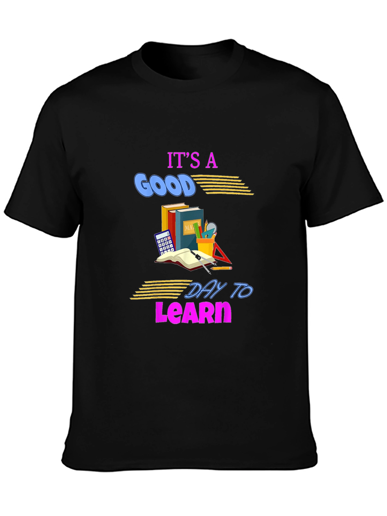 Its a Good Day to Learn T-Shirt