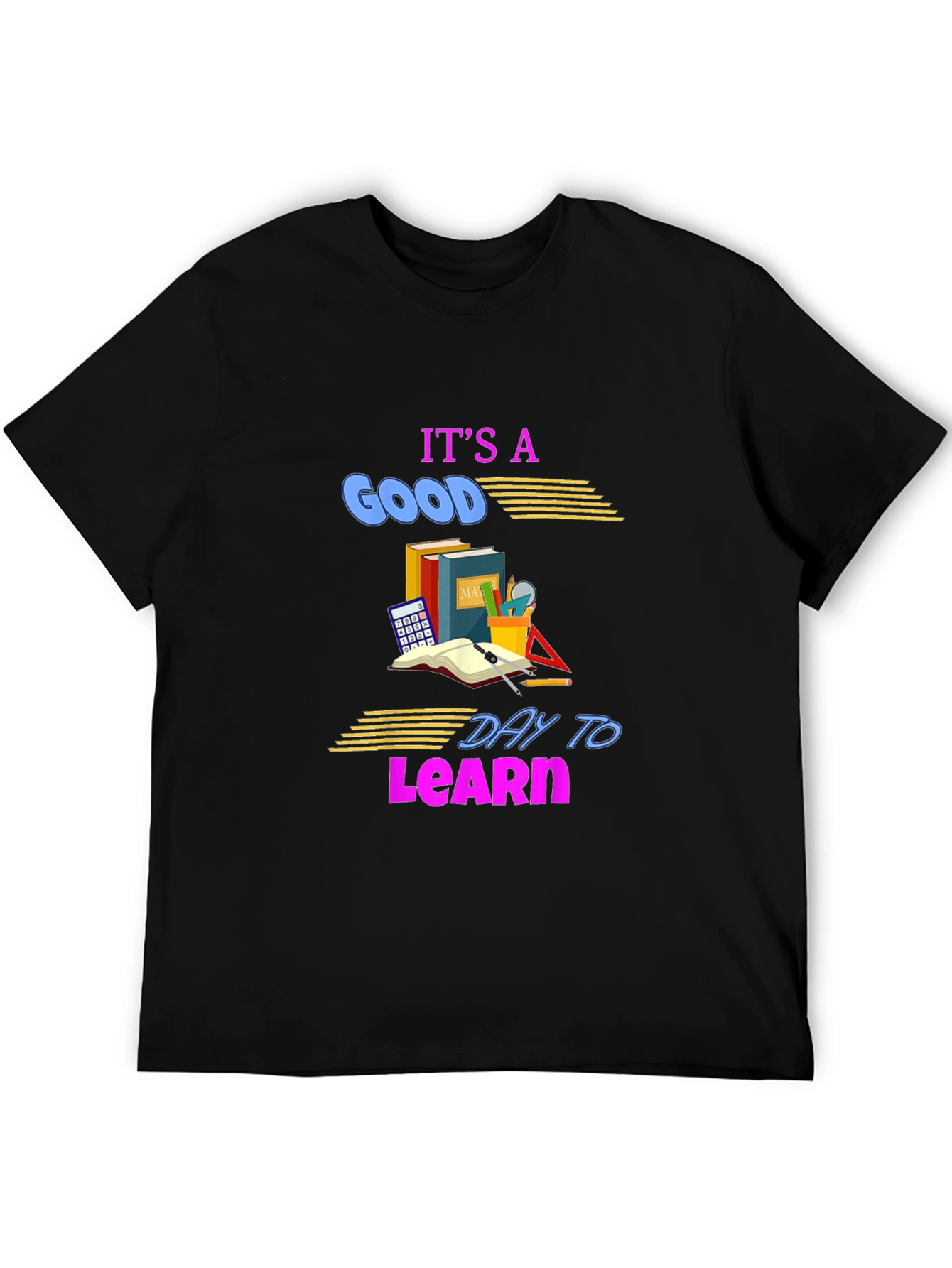 Its a Good Day to Learn T-Shirt