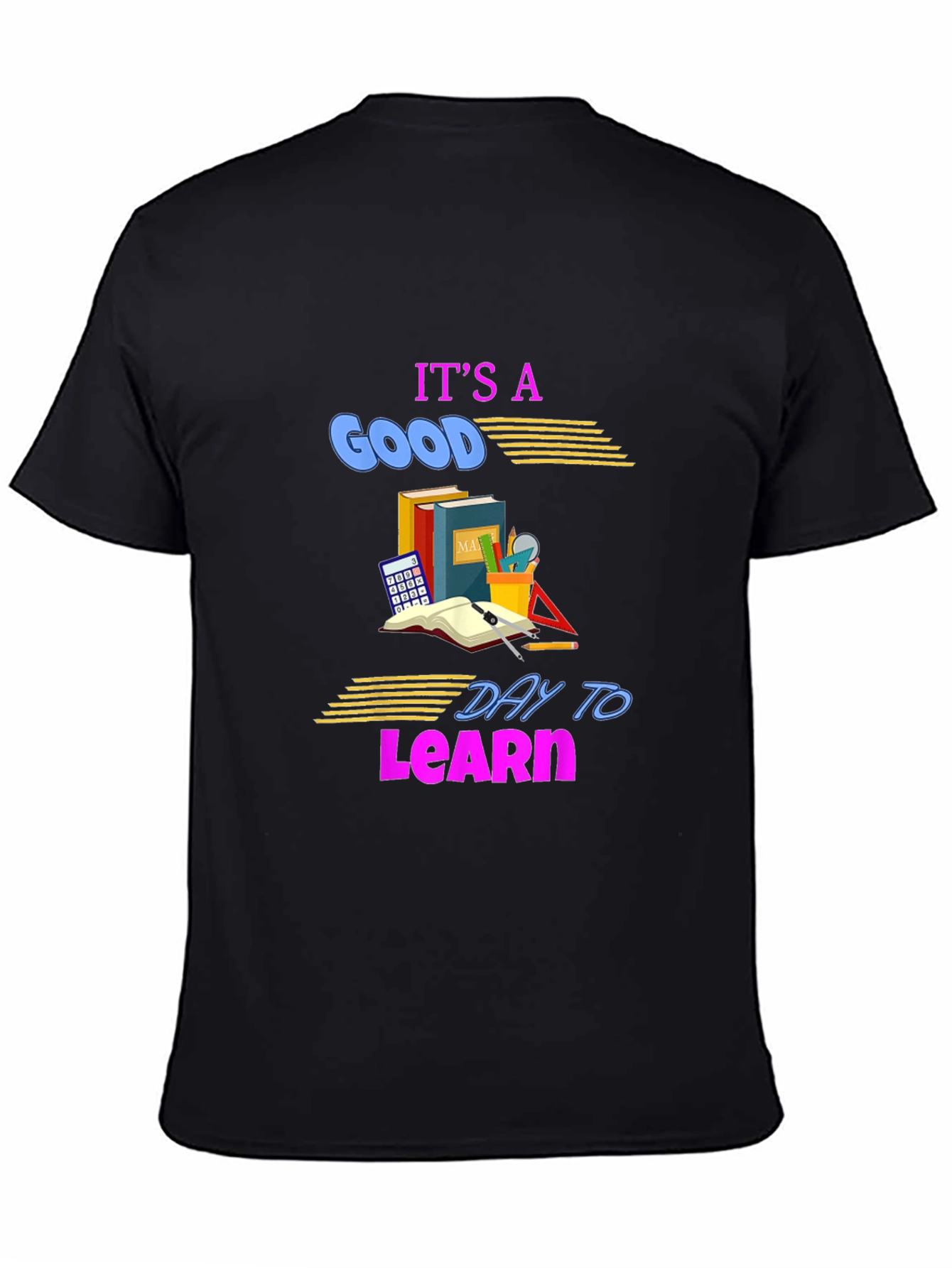 Its a Good Day to Learn T-Shirt