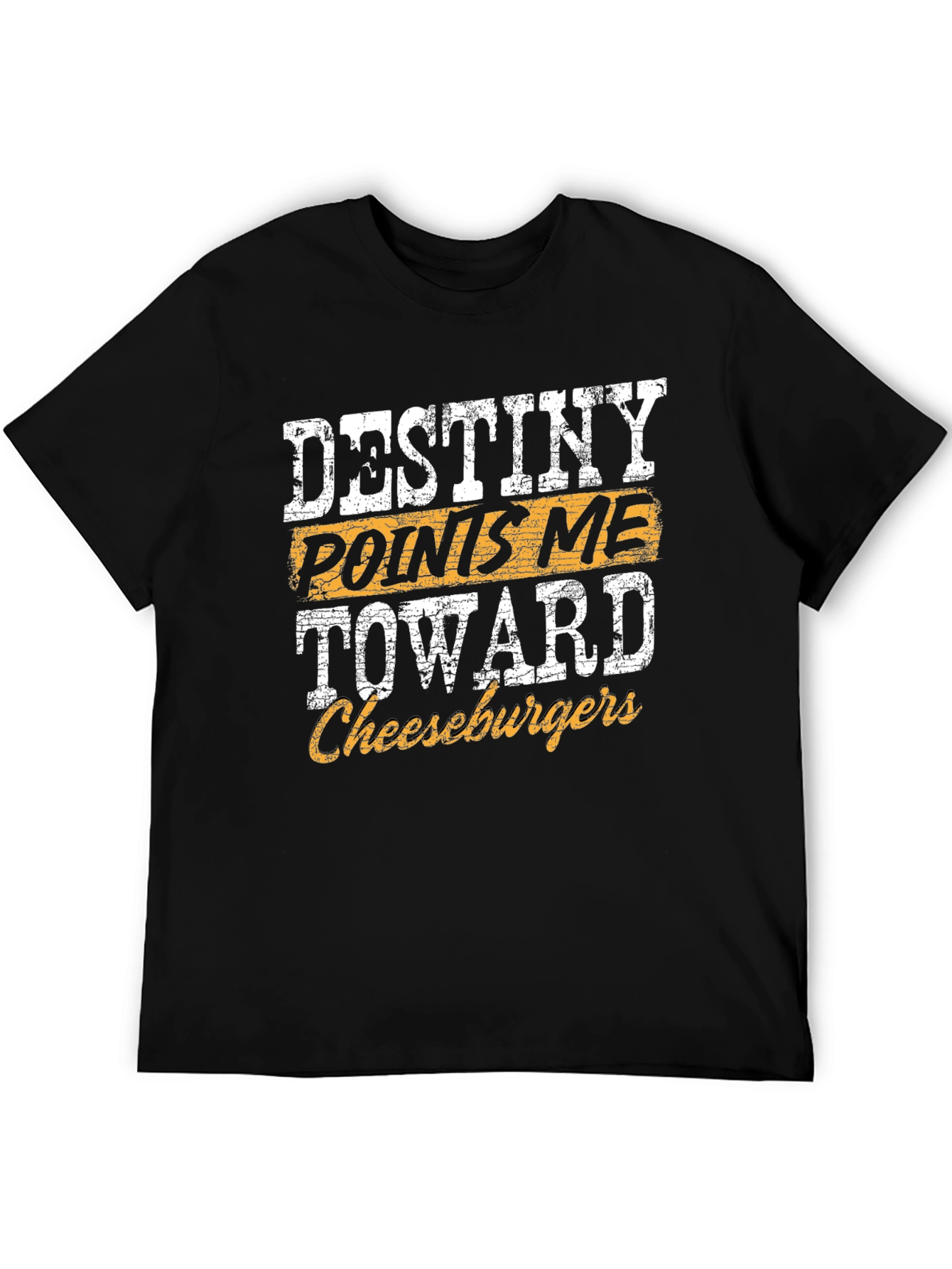 Destiny Points Me Toward Cheeseburgers Graphic T-Shirt