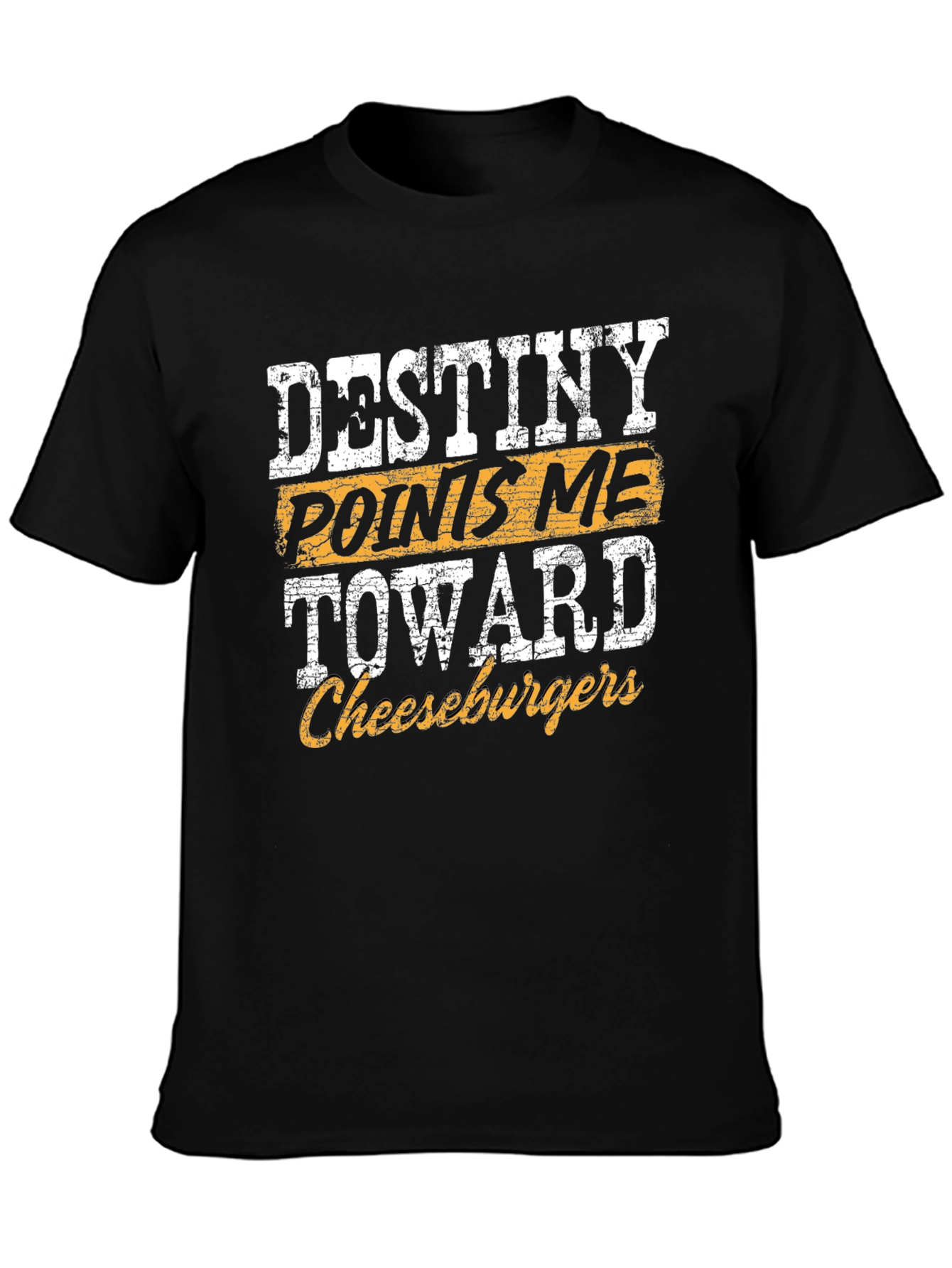 Destiny Points Me Toward Cheeseburgers Graphic T-Shirt