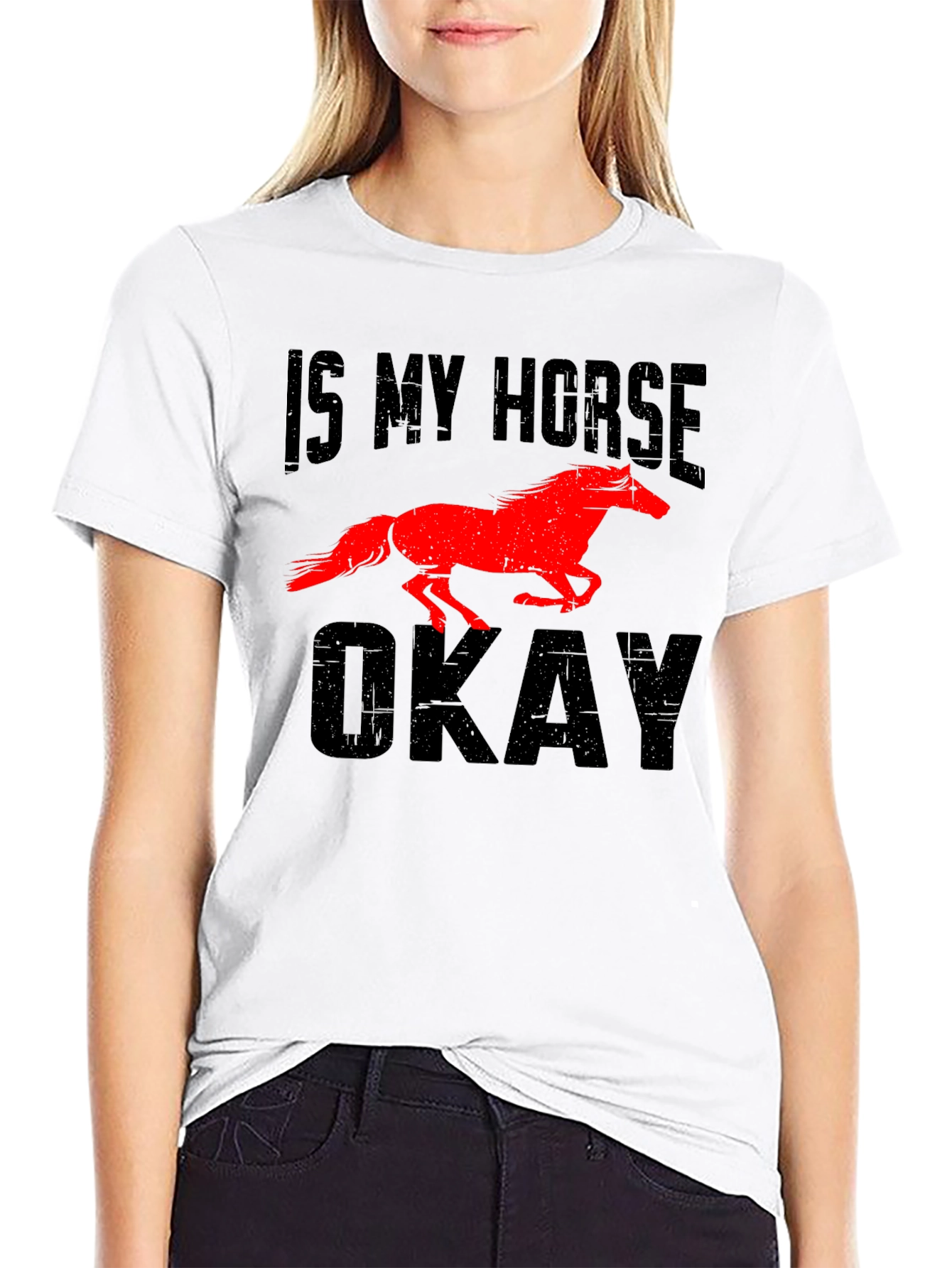 Is My Horse Okay? Graphic T-Shirt