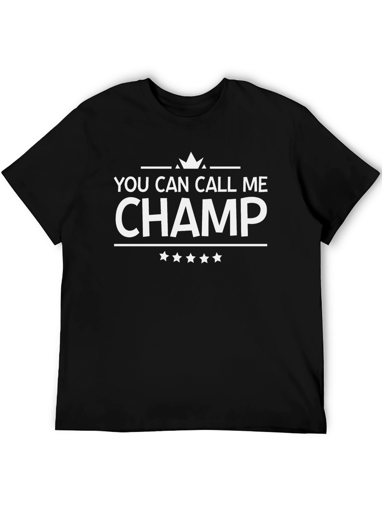 You Can Call Me Champ Graphic T-Shirt