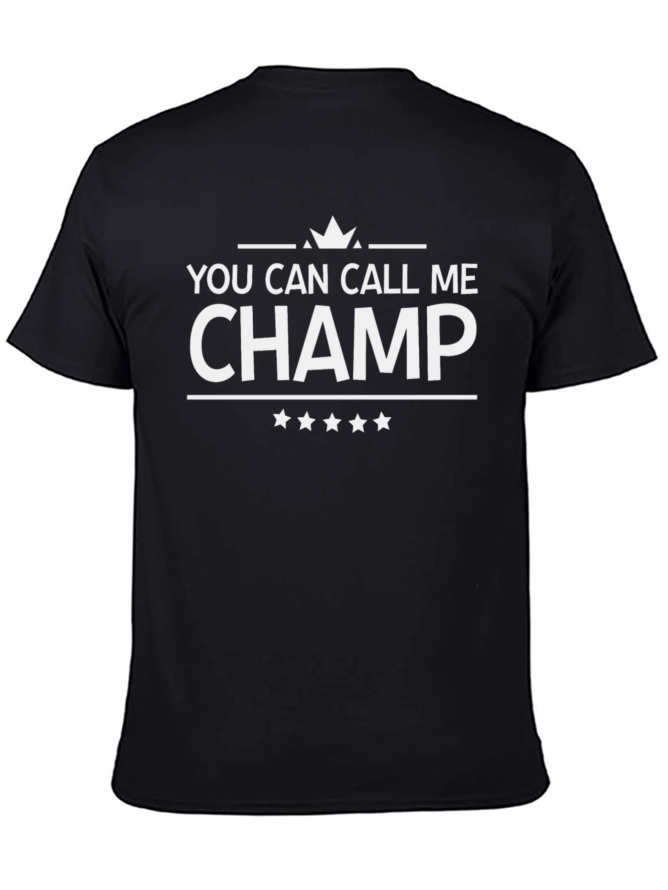 You Can Call Me Champ Graphic T-Shirt