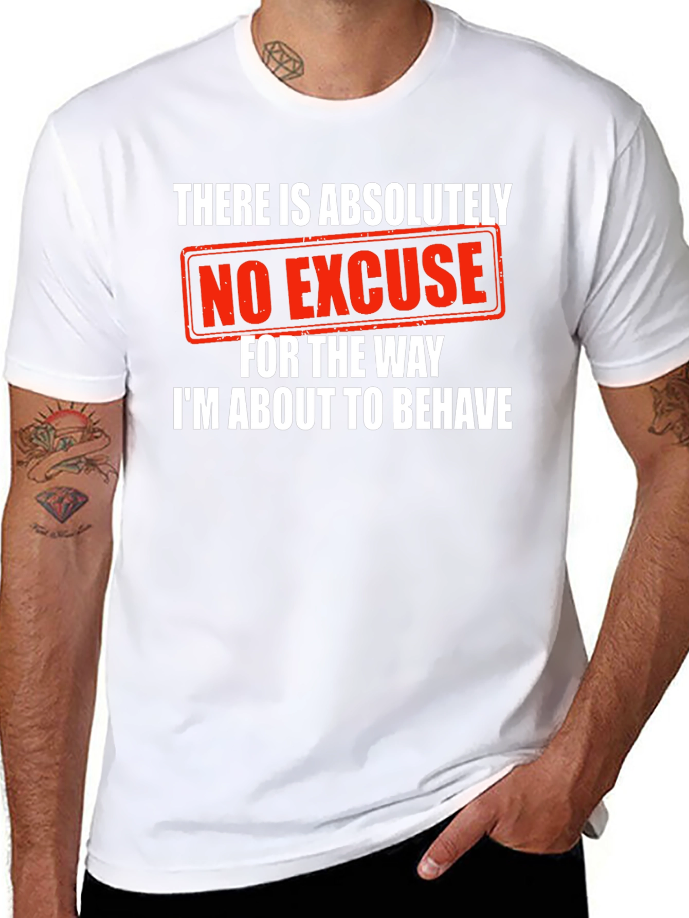 Humorous Graphic Tee: No Excuse Ill Behave!
