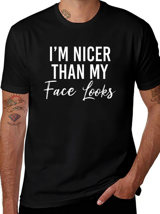 Im Nicer Than My Face Looks Graphic Tee